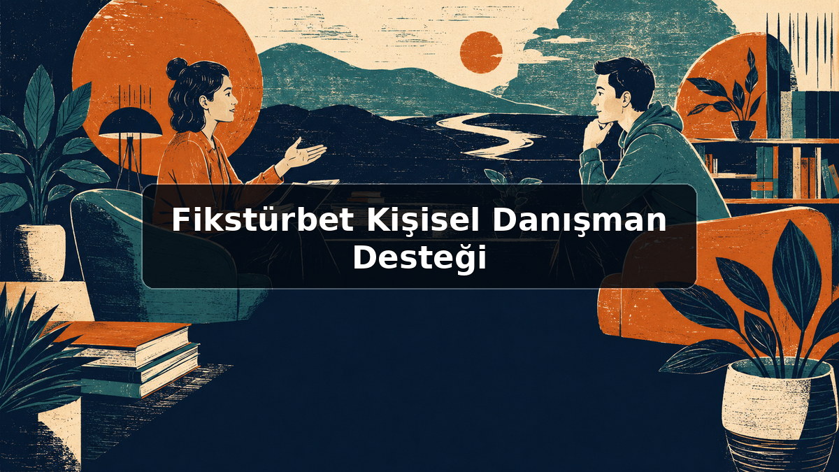 Fikstürbet Kişisel Danışman Desteği hakkında açıklayıcı görsel